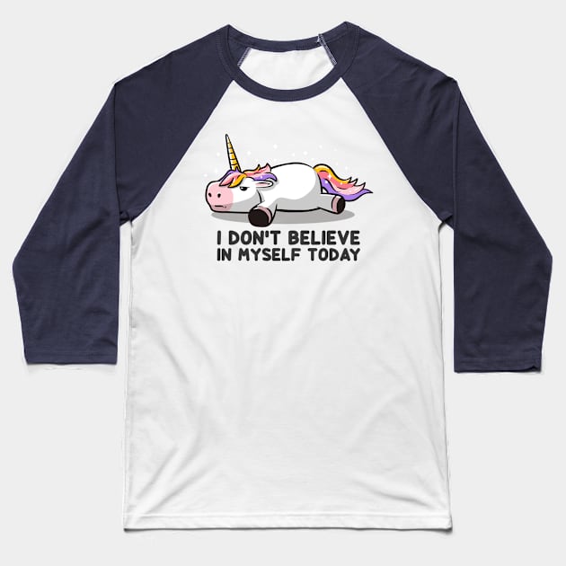 I Don’t Believe In Myself Lazy Unicorn Gift Baseball T-Shirt by eduely